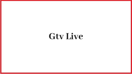 Gtv Live HD Streaming